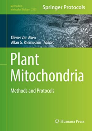 Plant Mitochondria: Methods and Protocols (Methods in Molecular Biology, 2363)