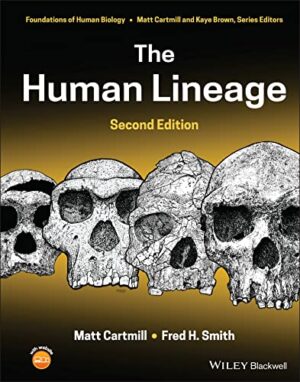 The Human Lineage (Foundation of Human Biology)