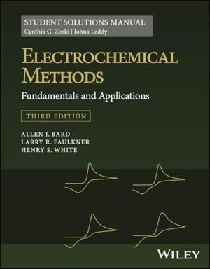 Electrochemical Methods: Fundamentals and Applications 3e, Student Solutions Manual