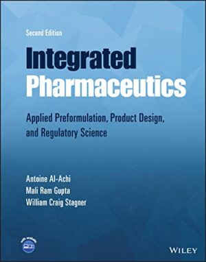 Integrated Pharmaceutics: Applied Preformulation, Product Design, and Regulatory Science