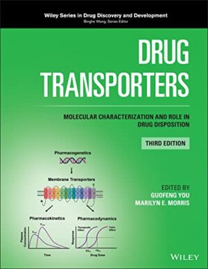 Drug Transporters: Molecular Characterization and Role in Drug Disposition (Wiley Series in Drug Discovery and Development)