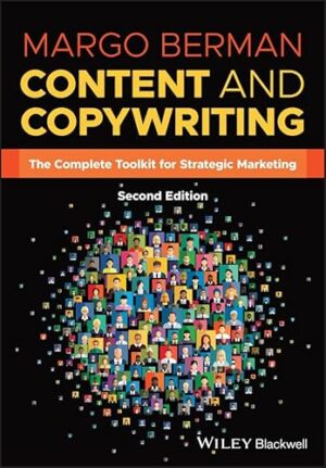 Content and Copywriting: The Complete Toolkit for Strategic Marketing