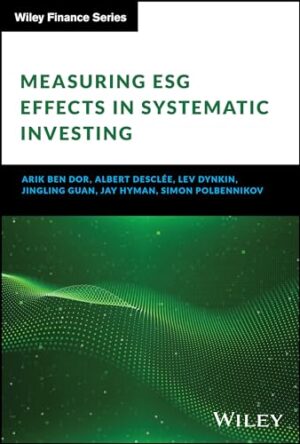 Measuring ESG Effects in Systematic Investing (The Wiley Finance Series)