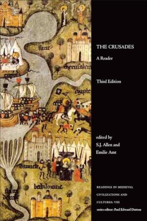 The Crusades: A Reader, Third Edition (Readings in Medieval Civilizations and Cultures)