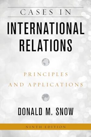 Cases in International Relations: Principles and Applications
