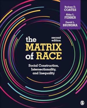 The Matrix of Race: Social Construction, Intersectionality, and Inequality