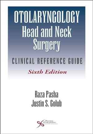 Otolaryngology-Head and Neck Surgery: Clinical Reference Guide