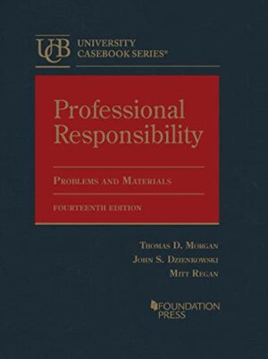 Professional Responsibility, Problems and Materials