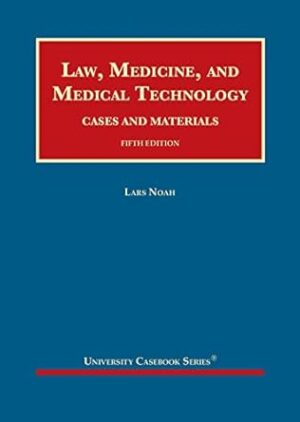 Law, Medicine, and Medical Technology, Cases and Materials