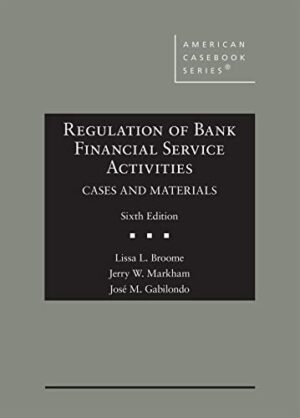 Regulation of Bank Financial Service Activities, Cases and Materials