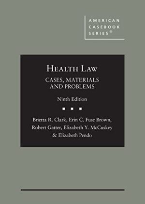 Health Law: Cases, Materials and Problems