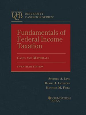 Fundamentals of Federal Income Taxation (University Casebook Series)