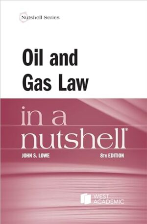 Oil and Gas Law in a Nutshell (Nutshells)