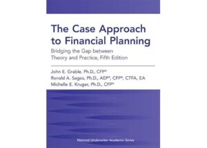 The Case Approach to Financial Planning: Bridging the Gap between Theory and Practice, Fifth Edition