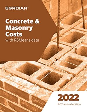 Concrete & Masonry Costs With RSMeans Data 2022 (Means Concrete & Masonry Cost Data)