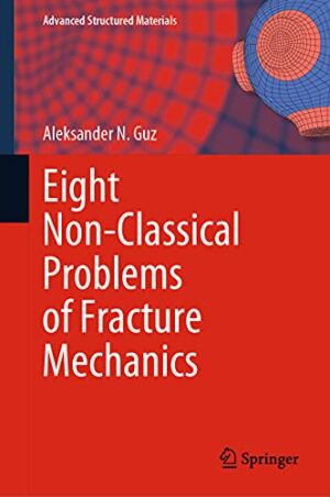Eight Non-Classical Problems of Fracture Mechanics (Advanced Structured Materials, 159)