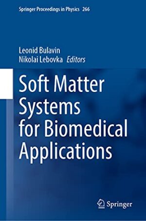 Soft Matter Systems for Biomedical Applications (Springer Proceedings in Physics, 266)