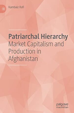 Patriarchal Hierarchy: Market Capitalism and Production in Afghanistan