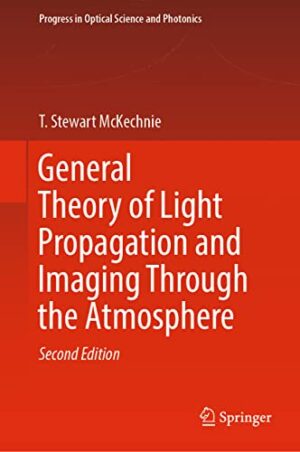 General Theory of Light Propagation and Imaging Through the Atmosphere (Progress in Optical Science and Photonics, 20)