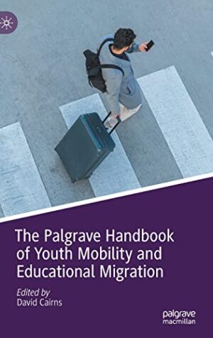 The Palgrave Handbook of Youth Mobility and Educational Migration