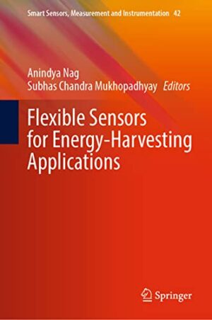 Flexible Sensors for Energy-Harvesting Applications (Smart Sensors, Measurement and Instrumentation, 42)