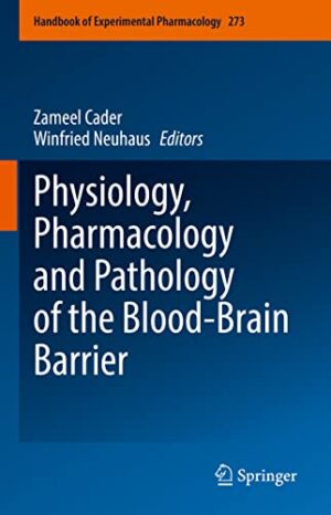 Physiology, Pharmacology and Pathology of the Blood-Brain Barrier (Handbook of Experimental Pharmacology, 273)