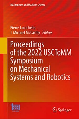 Proceedings of the 2022 USCToMM Symposium on Mechanical Systems and Robotics (Mechanisms and Machine Science, 118)