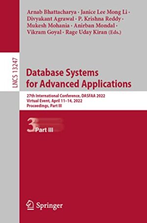 Database Systems for Advanced Applications: 27th International Conference, DASFAA 2022, Virtual Event, April 11–14, 2022, Proceedings, Part III (Lecture Notes in Computer Science)