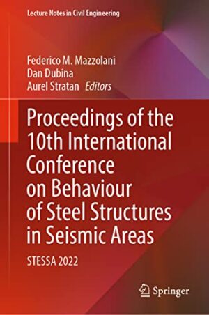 Proceedings of the 10th International Conference on Behaviour of Steel Structures in Seismic Areas: STESSA 2022 (Lecture Notes in Civil Engineering, 262)