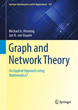 Graph and Network Theory: An Applied Approach using Mathematica® (Springer Optimization and Its Applications, 193)