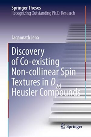 Discovery of Co-existing Non-collinear Spin Textures in D2d Heusler Compounds (Springer Theses)