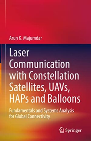 Laser Communication with Constellation Satellites, UAVs, HAPs and Balloons: Fundamentals and Systems Analysis for Global Connectivity