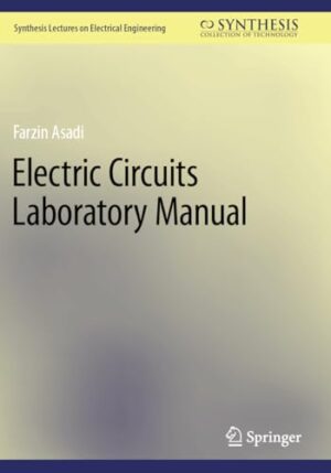 Electric Circuits Laboratory Manual (Synthesis Lectures on Electrical Engineering)