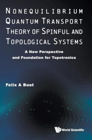 Nonequilibrium Quantum Transport Theory of Spinful and Topological Systems: A New Perspective and Foundation for Topotronics