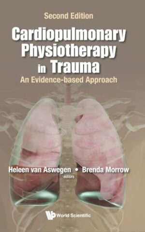 Cardiopulmonary Physiotherapy in Trauma: An Evidence-Based Approach (Second Edition)