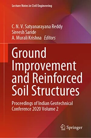 Ground Improvement and Reinforced Soil Structures: Proceedings of Indian Geotechnical Conference 2020 Volume 2 (Lecture Notes in Civil Engineering, 152)