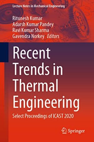 Recent Trends in Thermal Engineering: Select Proceedings of ICAST 2020 (Lecture Notes in Mechanical Engineering)