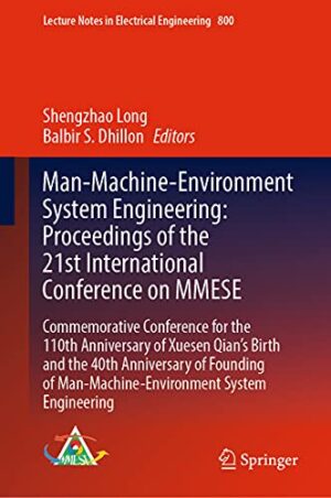 Man-Machine-Environment System Engineering: Proceedings of the 21st International Conference on MMESE: Commemorative Conference for the 110th ... Notes in Electrical Engineering, 800)