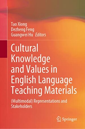 Cultural Knowledge and Values in English Language Teaching Materials: (Multimodal) Representations and Stakeholders