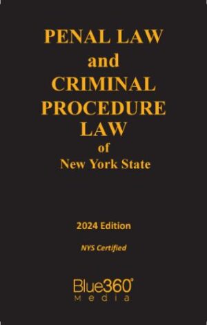 New York Penal And Criminal Procedure Law: 2024 Edition