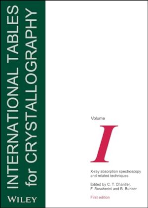 International Tables for Crystallography, X-ray Absorption Spectroscopy and Related Techniques: X-ray Absorption Spectroscopy and Related Techniques ... International Tables for Crystallography)