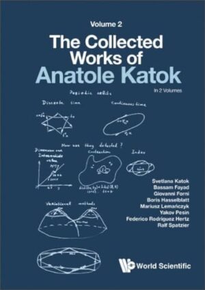 COLLECTED WORKS OF ANATOLE KATOK, THE: VOLUME II (Collected Works of Anatole Katok, 2)
