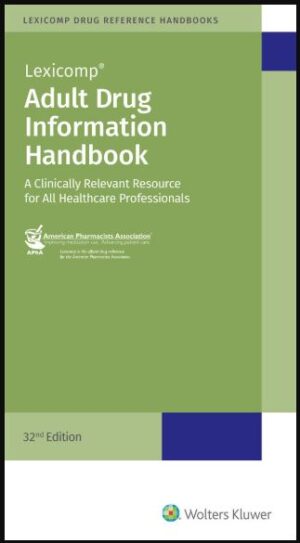Adult Drug Information Handbook: A Clinically Relevant Resource for All Healthcare Professions