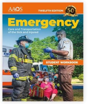 Emergency Care and Transportation of the Sick and Injured Student Workbook