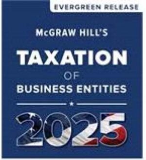 Mcgraw Hill's Taxation Of Business Entities 2025: Evergreen Release
