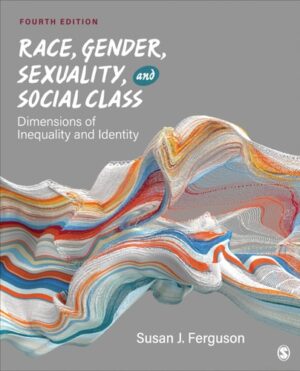 Race, Gender, Sexuality, and Social Class: Dimensions of Inequality and Identity