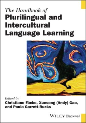 The Handbook of Plurilingual and Intercultural Language Learning (Blackwell Handbooks in Linguistics)