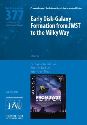 Early Disk-Galaxy Formation from JWST to the Milky Way (IAU S377) (Proceedings of the International Astronomical Union Symposia and Colloquia)