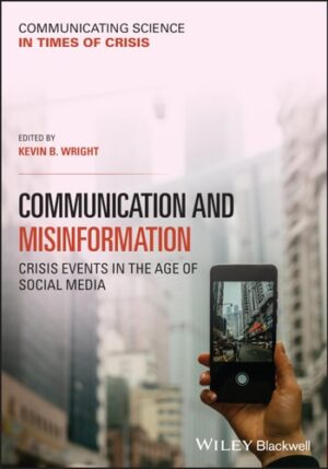 Communication and Misinformation: Crisis Events in the Age of Social Media (Communicating Science in Times of Crisis)