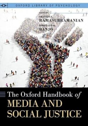 The Oxford Handbook of Media and Social Justice (Oxford Library of Psychology)